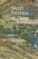 Secret Societies in China in the Nineteenth and Twentieth Centuries