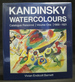 Kandinsky Watercolours: Catalogue Raisonn (Volume One 1900-1921)