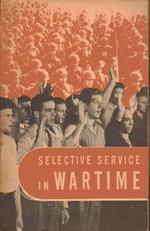 Selective Service in Wartime: Second Report of the Director of Selective Service 1941-42