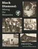 Black Diamond: Mining the Memories