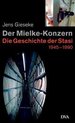 Der Mielke-Konzern: Die Geschichte Der Stasi 1945-1990 [Gebundene Ausgabe] Von Jens Gieseke (Autor)