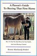 A Parents Guide to Buying That First Horse: Hot to Find the Ideal Horse for Your Family