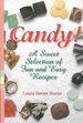 Candy: a Sweet Selection of Fun and Easy Recipes