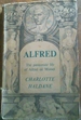 Alfred: the Passionate Life of Alfred De Musset