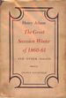 The Great Secession: Winter of 1860-61 and Other Essays By Henry Adams