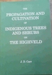 The Propagation and Cultivation of Indigenous Trees and Shrubs on the Highveld