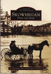 Skowhegan Then and Mow (Images of America)