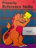 Primary Reference Skills
