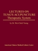 Lectures on Tung's Acupuncture: Therapeutic System (Paperback)