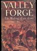 Valley Forge: the Making of an Army