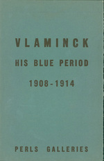 Maurice De Vlaminck. His Blue Period, 1908-1914