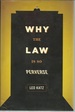 Why the Law is So Perverse