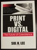 Print Vs. Digital: the Future of Coexistence (Monographs From the Journal of Library Administration)