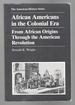 African Americans in the Colonial Era: From African Origins Through the American Revolution