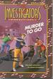 Murder to Go 3 Investigators Crimebusters #2 1st Print