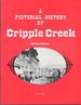 A Pictorial History of Cripple Creek