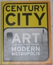 Century City: Art and Culture in the Modern Metropolis