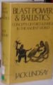 Blast-Power & Ballistics: Concepts of Force and Energy in the Ancient World