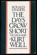 The Days Grow Short: the Life and Music of Kurt Weill