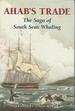 Ahab's Trade: the Saga of South Seas Whaling