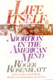 Life Itself: Abortion in the American Mind