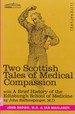 Two Scottish Tales of Medical Compassion: Rab and His Friends & a Doctor of the Old School: With a History of the Edinburgh School of Medicine