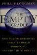 The Empty Cradle: How Falling Birthrates Threaten World Prosperity and What to D