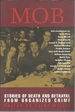 Mob: Stories of Death and Betrayal From Organized Crime (Adrenaline)