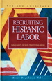 Recruiting Hispanic Labor: Immigrants in Non-Traditional Areas