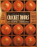 The Complete History of Cricket Tours at Home & Abroad