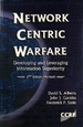 Network Centric Warfare: Developing and Leveraging Information Superiority