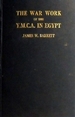 The War Work of the Y.M.C.a. in Egypt