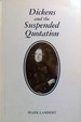 Dickens and the Suspended Quotation