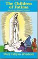 The Children of Fatima and Our Lady's Message to the World Mary Fabyan Windeatt