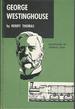 George Westinghouse (the Lives to Remember Series)