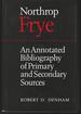 Northrop Frye: an Annotated Bibliography of Primary and Secondary Sources
