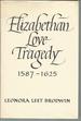 Elizabethan Love Tragedy: 1587-1625