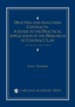 Drafting and Analyzing Contracts: a Guide to the Practical Application of the Principles of Contract Law