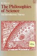 The Philosophies of Science: an Introductory Survey