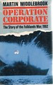 Operation Corporate: the Story of the Falklands War. 1982