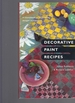 Decorative Paint Recipes: a Sourcebook of Techniques, Designs and Projects