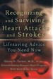 Recognizing and Surviving Heart Attacks and Strokes: Lifesaving Advice You Need Now