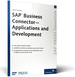 Sap Business Connector-Applications and Development: Sap Press Essentials 3 (Sap-Hefte: Essentials) By Patrick Theobald