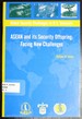 Asean and Its Security Offspring: Facing New Challenges (Global Security Challenges to U.S. Interests)