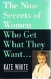 The Nine Secrets of Women: Who Get What They Want