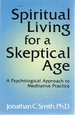 Spiritual Living for a Skeptical Age