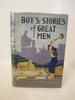 Boy's Stories of Great Men