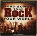 1000 Songs That Rock Your World: From Rock Classics to One-Hit Wonders, the Music That Lights Your Fire