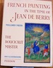 French Painting in the Time of Jean De Berry, the Boucicault Master