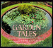 Garden Tales: Classic Stories From Favorite Writers